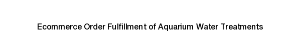 Aquarium Water Treatments Product fulfillment
