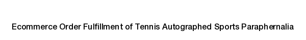Tennis Autographed Sports Paraphernalia Product fulfillment