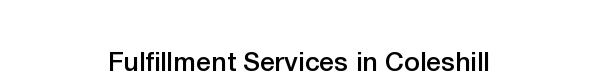 Ecommerce fulfillment services in Coleshill order fulfilment