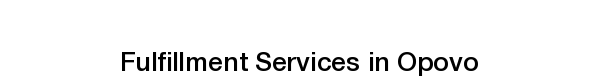 Ecommerce fulfillment services in Opovo order fulfilment
